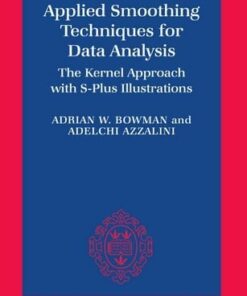 Applied Smoothing Techniques for Data Analysis: The Kernel Approach with S-Plus Illustrations