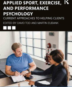 Applied Sport Exercise and Performance Psychology: Current Approaches to Helping Clients 1st Edition