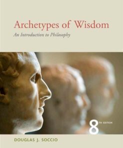 Archetypes of Wisdom: An Introduction to Philosophy 8th Edition