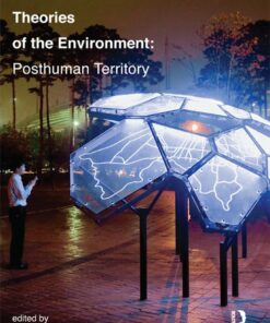 Architectural Theories of the Environment: Posthuman Territory