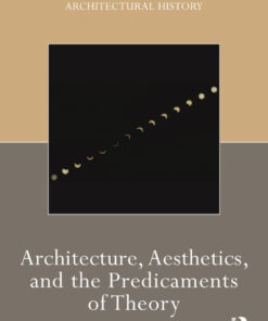 Architecture Aesthetics and the Predicaments of Theory