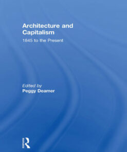 Architecture and Capitalism: 1845 to the Present