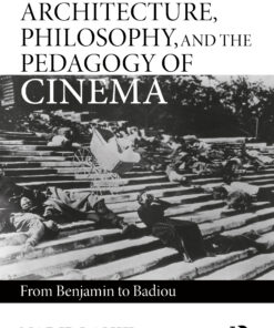 Architecture Philosophy and the Pedagogy of Cinema: From Benjamin to Badiou