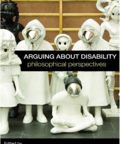 Arguing about Disability: Philosophical Perspectives