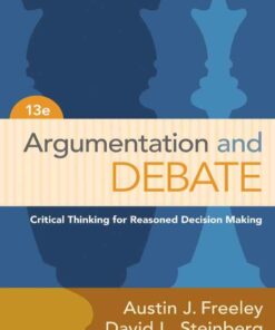 Argumentation and Debate: Critical Thinking for Reasoned Decision Making 13th Edition