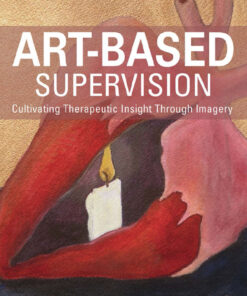Art-Based Supervision: Cultivating Therapeutic Insight Through Imagery