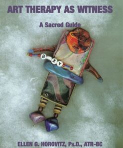 Art Therapy as Witness: A Sacred Guide