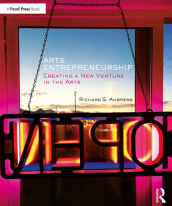 Arts Entrepreneurship: Creating a New Venture in the Arts