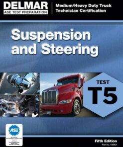 ASE Test Preparation - T5 Suspension and Steering 5th Edition