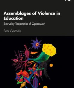 Assemblages of Violence in Education: Everyday Trajectories of Oppression