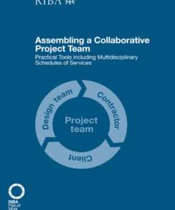 Assembling a Collaborative Project Team: Practical tools including Multidisciplinary Schedules of Services