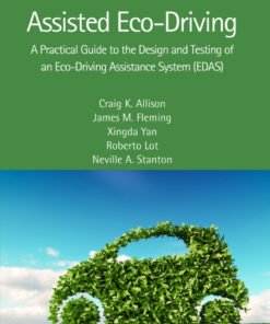 Assisted Eco-Driving: A Practical Guide to the Design and Testing of an Eco-Driving Assistance System (EDAS)