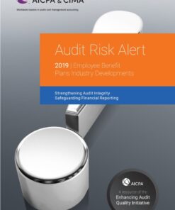 Audit Risk Alert: Employee Benefit Plans Industry Developments 2019