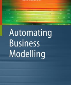 Automating Business Modelling: A Guide to Using Logic to Represent Informal Methods and Support Reasoning