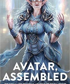 Avatar Assembled: The Social and Technical Anatomy of Digital Bodies