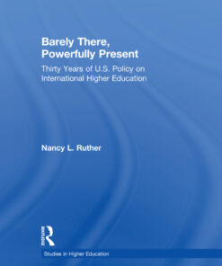 Barely There Powerfully Present: Years of US Policy on International Higher Education