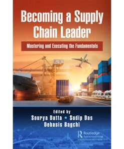 Becoming a Supply Chain Leader: Mastering and Executing the Fundamentals