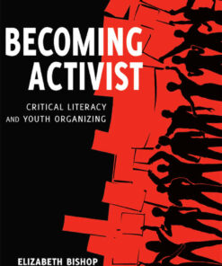 Becoming Activist: Critical Literacy and Youth Organizing