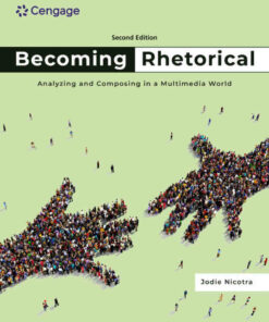 Becoming Rhetorical: Analyzing and Composing in a Multimedia World 2nd Edition