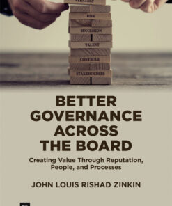 Better Governance Across the Board: Creating Value Through Reputation People and Processes