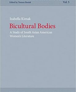 Bicultural Bodies: A Study of South Asian American Womens Literature