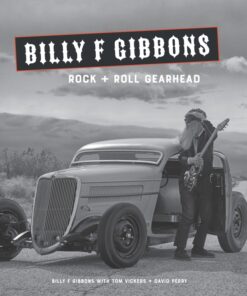 Billy F Gibbons: Rock Roll Gearhead