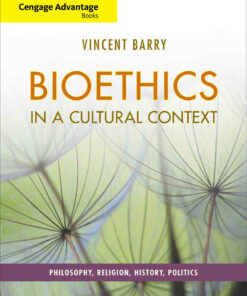 Bioethics in a Cultural Context: Philosophy Religion History Politics 1st Edition