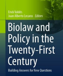 Biolaw and Policy in the Twenty-First Century: Building Answers for New Questions