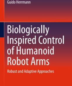 Biologically Inspired Control of Humanoid Robot Arms: Robust and Adaptive Approaches