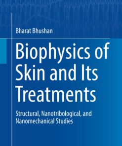 Biophysics of Skin and Its Treatments: Structural Nanotribological and Nanomechanical Studies
