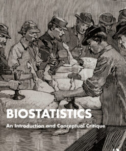 Biostatistics: An Introduction and Conceptual Critique