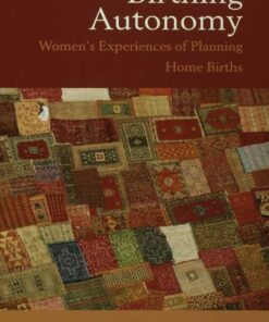 Birthing Autonomy: Women's Experiences of Planning Home Births