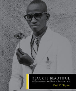 Black is Beautiful: A Philosophy of Black Aesthetics
