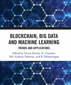 Blockchain Big Data and Machine Learning: Trends and Applicationss