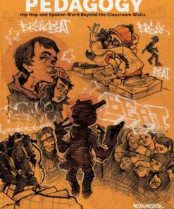 Breakbeat Pedagogy: Hip Hop and Spoken Word Beyond the Classroom Walls