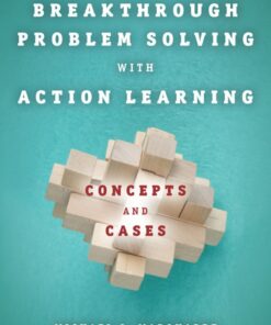 Breakthrough Problem Solving with Action Learning: Concepts and Cases