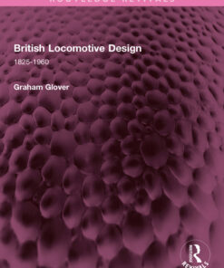 British Locomotive Design: 1825-1960