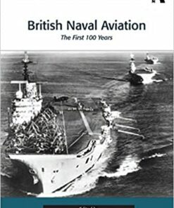 British Naval Aviation: The First 100 Years