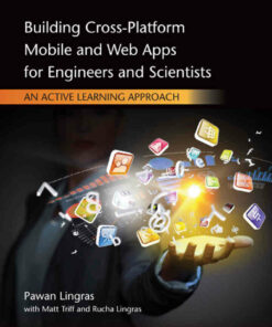 Building Cross-Platform Mobile and Web Apps for Engineers and Scientists: An Active Learning Approach 1st Edition
