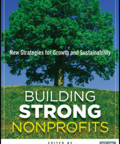 Building Strong Nonprofits: New Strategies for Growth and Sustainability