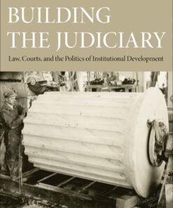Building the Judiciary: Law Courts and the Politics of Institutional Development