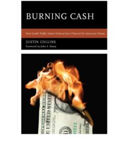 Burning Cash: How Costly Public School Failures have Charred the American Dream