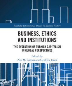 Business Ethics and Institutions: The Evolution of Turkish Capitalism in Global Perspectives