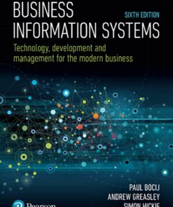 Business Information Systems 
: Technology Development and Management for the Modern Business