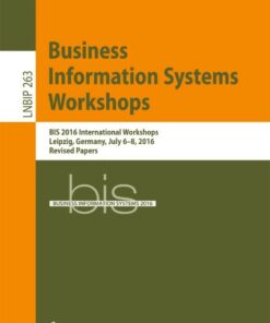 Business Information Systems Workshops: BIS 2016 International Workshops Leipzig Germany July 6-8 2016 Revised Papers