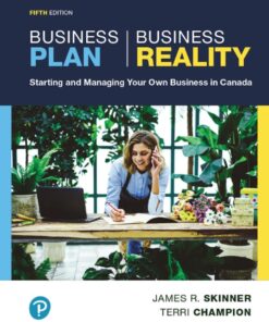 Business Plan Business Reality: Starting and Managing Your Own Business in Canada