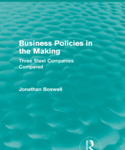Business Policies in the Making (Routledge Revivals)Three Steel Companies Compared