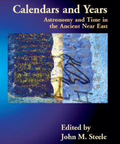 Calendars and Years: Astronomy and Time in the Ancient Near East
