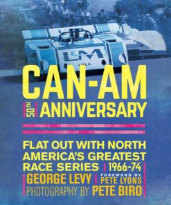 Can-Am 50th Anniversary: Flat Out with North America's Greatest Race Series 1966-74