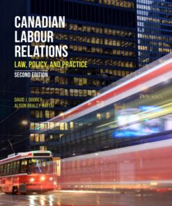 Canadian Labour Relations: Law Policy and Practice